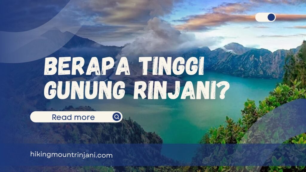 Berapa Tinggi Gunung Rinjani?