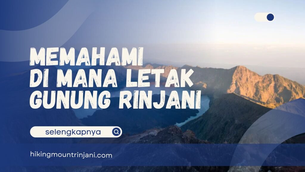Dimana Letak Gunung Rinjani