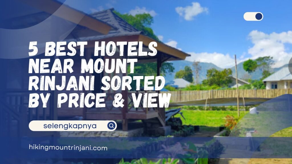 5 Best Hotels Near Mount Rinjani Sorted by Price & View