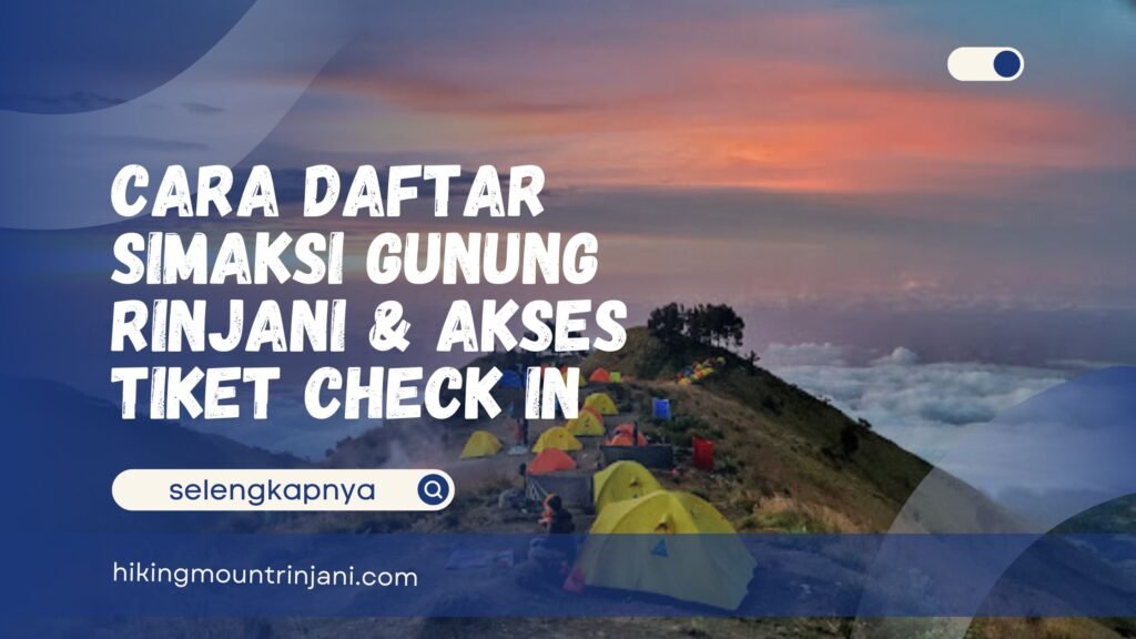 Cara Daftar Simaksi Gunung Rinjani