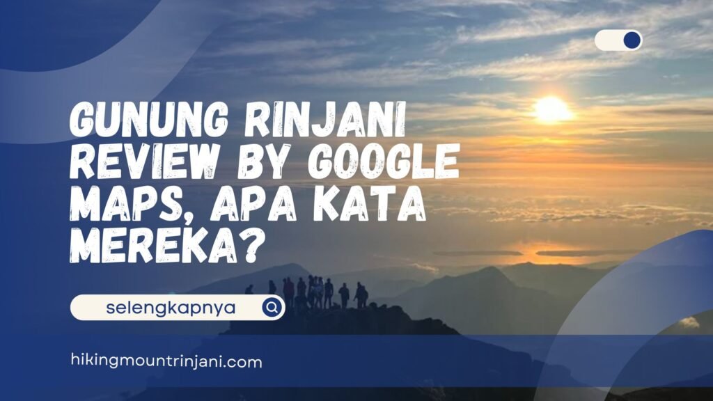 Gunung Rinjani Review By Google Maps