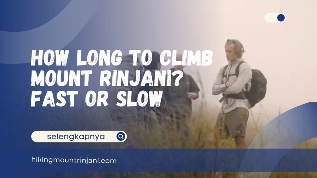 How Long to Climb Mount Rinjani