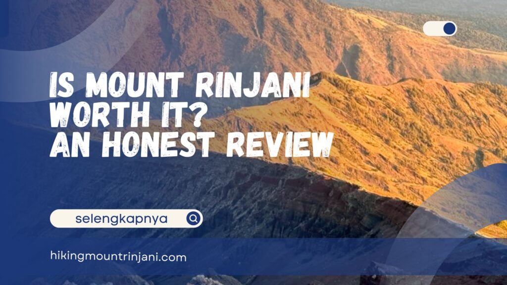 Is Mount Rinjani Worth It for Foreign Hikers An Honest Review