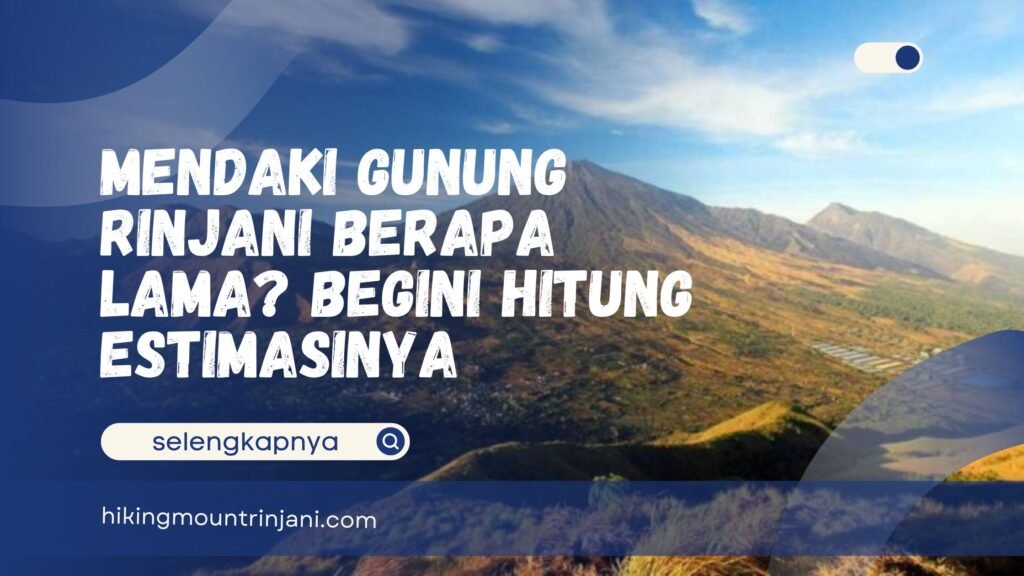 Mendaki Gunung Rinjani Berapa Lama