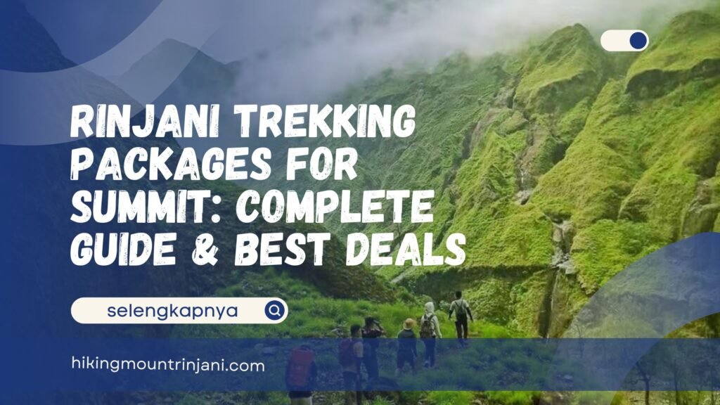 Rinjani Trekking Packages for Summit - Hiking Mount Rinjani