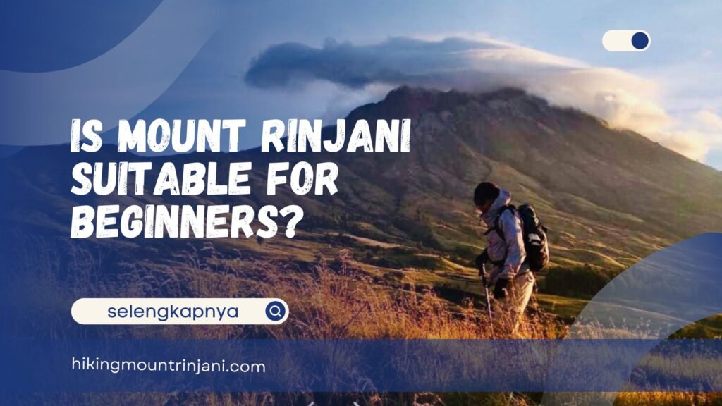 Is Mount Rinjani Suitable For Beginners