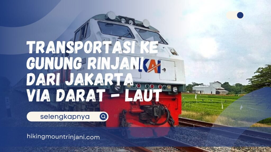 Transportasi ke Gunung Rinjani dari Jakarta Via Darat - Laut - Hiking Mount Rinjani