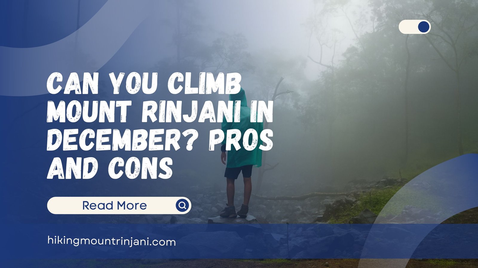 Can You Climb Mount Rinjani in December Pros and Cons