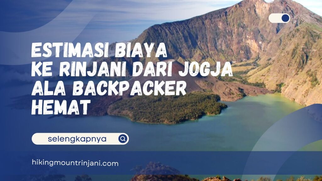 Estimasi Biaya ke Rinjani dari Jogja