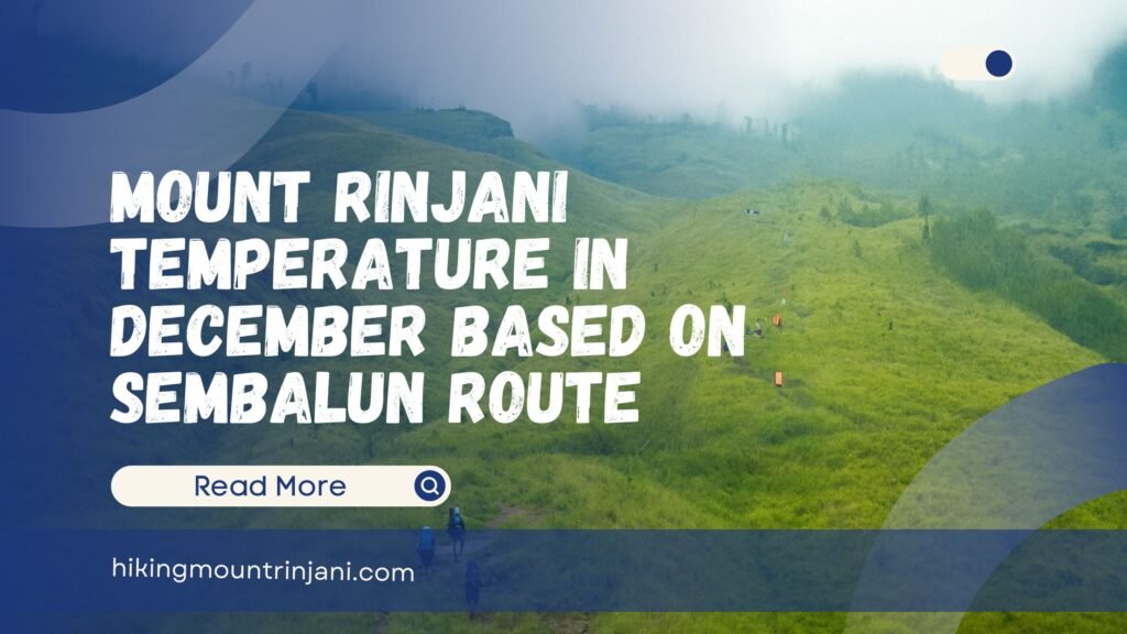 Mount Rinjani Temperature In December Based on Sembalun Route