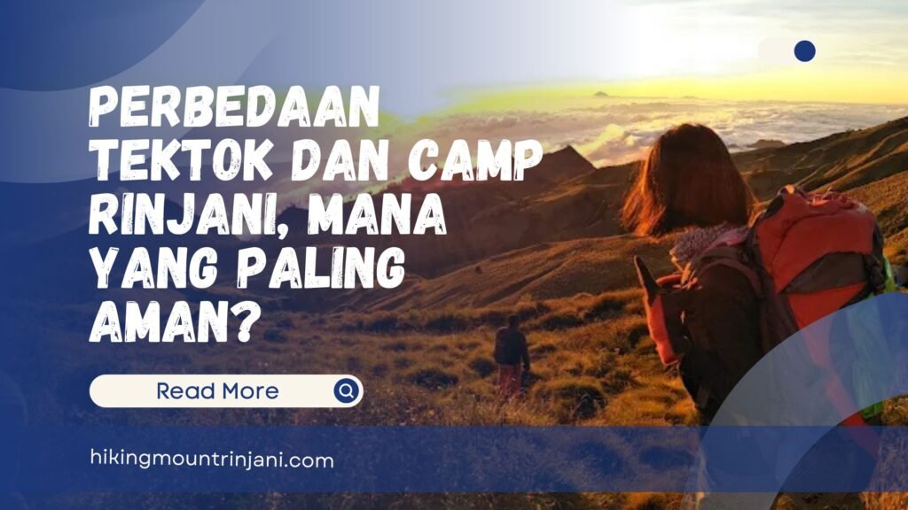 Perbedaan Tektok dan Camp Rinjani, Mana Yang Paling Aman