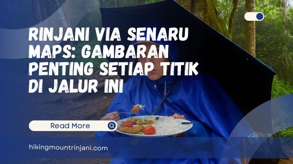 Rinjani Via Senaru Maps Gambaran Penting Setiap Titik di Jalur Ini