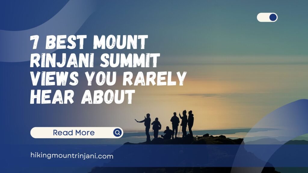7 Best Mount Rinjani Summit Views You Rarely Hear About - Hiking Mount Rinjani