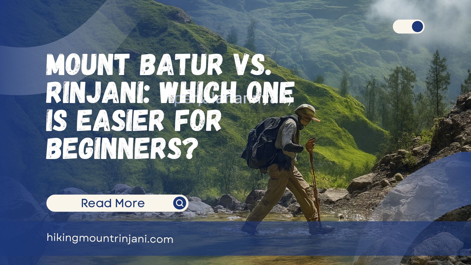 Mount Batur vs. Rinjani Which One Is Easier for Beginners - Hiking Mount Rinjani