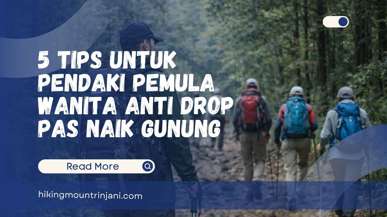 5 Tips Untuk Pendaki Pemula Wanita Anti Drop Pas Naik Gunung