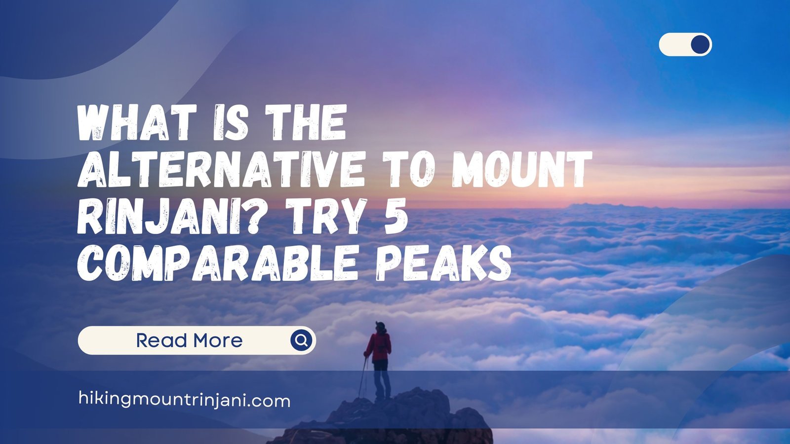 What Is the Alternative to Mount Rinjani Try These 5 Comparable Peaks - Hiking Mount Rinjani
